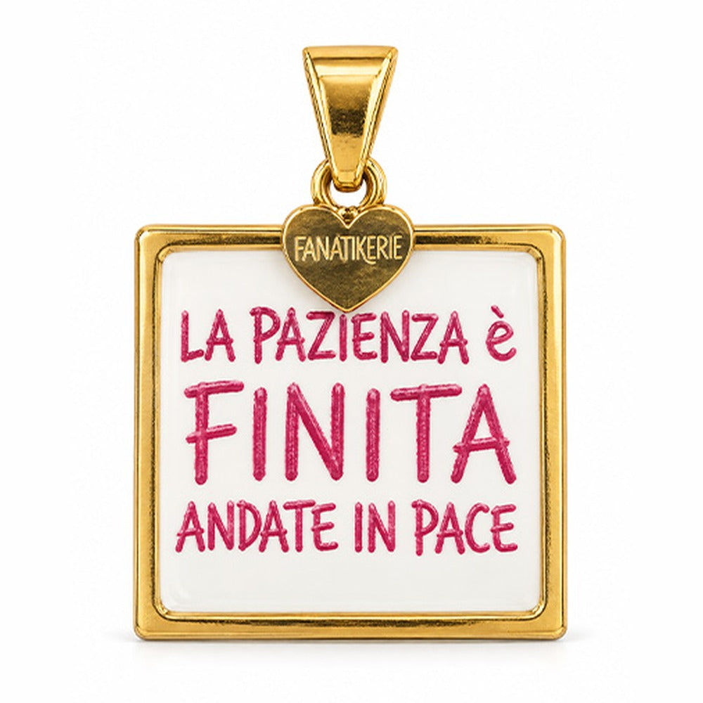 CHARM "LA PAZIENZA E' FINITA ANDATE IN PACE"